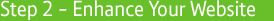 Step 2  Enhance Your Website